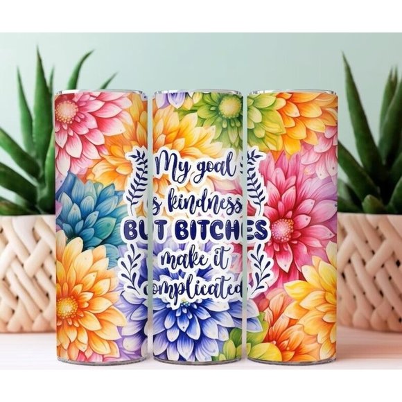 Handmade Other - My Goal is Kindness But Bit  20oz Skinny Tumbler Travel Mug Cup Double Insulated